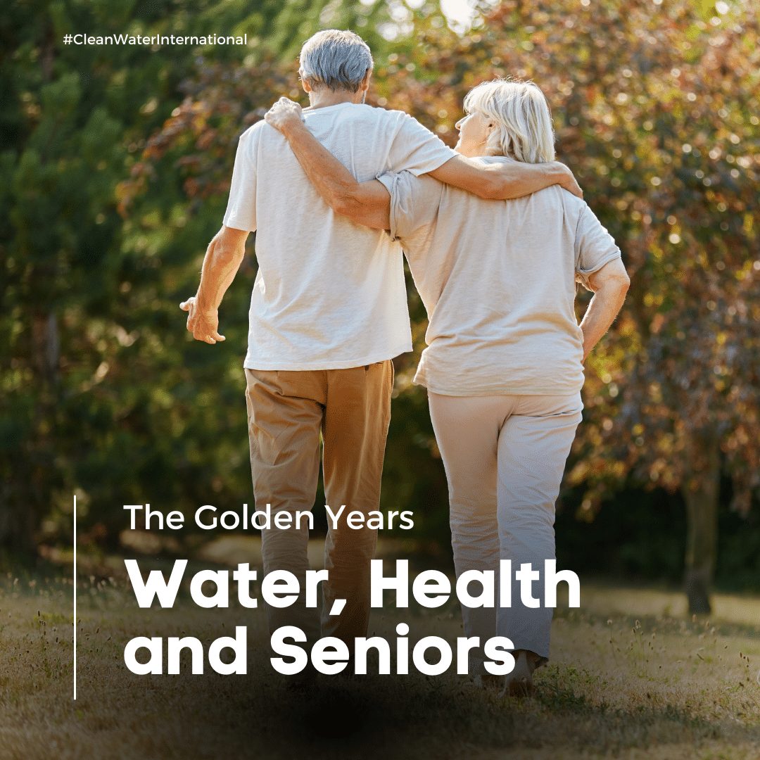 The Golden Years: How Clean Water Contributes to the Health and Longevity of Seniors